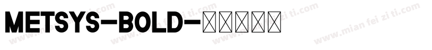 Metsys-Bold字体转换
