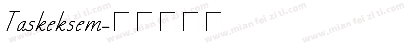 Taskeksem字体转换