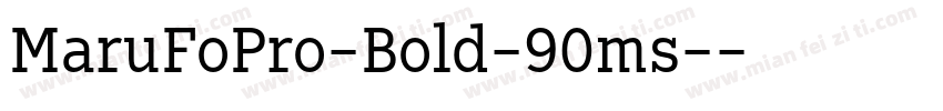 MaruFoPro-Bold-90ms-字体转换