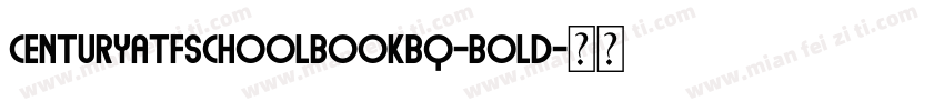 CenturyATFSchoolbookBQ-Bold字体转换