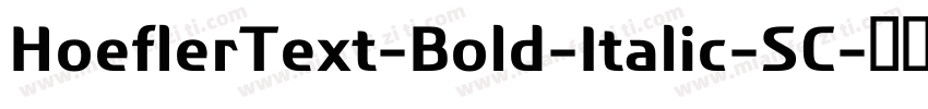 HoeflerText-Bold-Italic-SC字体转换