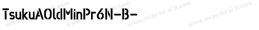 TsukuAOldMinPr6N-B字体转换