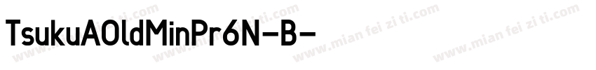 TsukuAOldMinPr6N-B字体转换