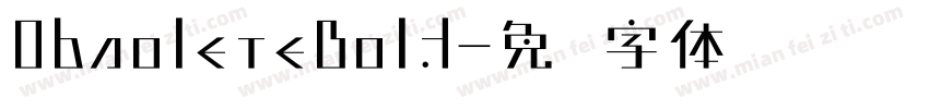 ObsoleteBold字体转换