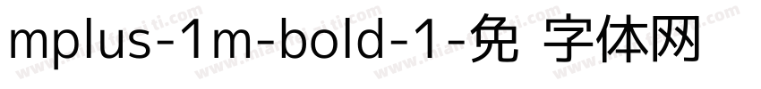 mplus-1m-bold-1字体转换