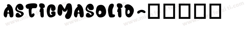 AstigmaSolid字体转换