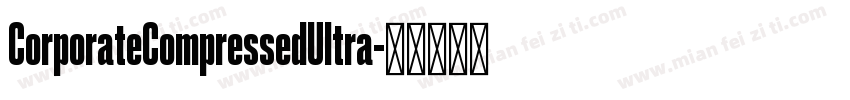 CorporateCompressedUltra字体转换