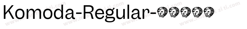 Komoda-Regular字体转换