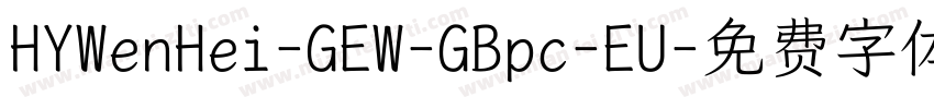 HYWenHei-GEW-GBpc-EU字体转换