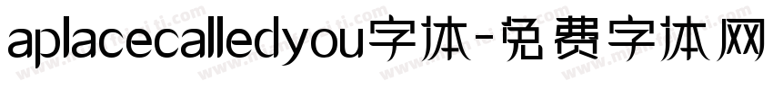 aplacecalledyou字体字体转换