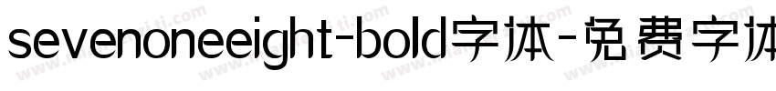 sevenoneeight-bold字体字体转换