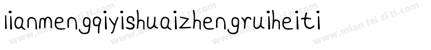 lianmengqiyishuaizhengruiheiti字体字体转换