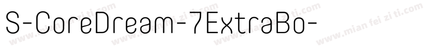 S-CoreDream-7ExtraBo字体转换