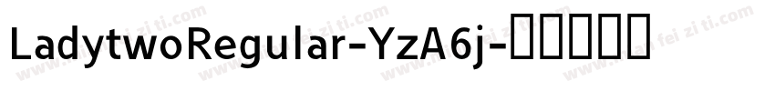 LadytwoRegular-YzA6j字体转换