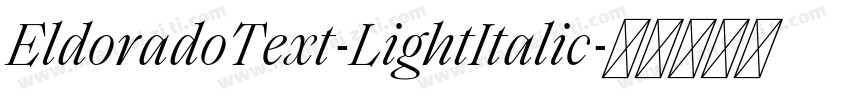 EldoradoText-LightItalic字体转换