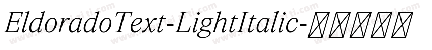 EldoradoText-LightItalic字体转换