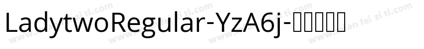 LadytwoRegular-YzA6j字体转换