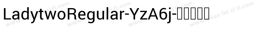 LadytwoRegular-YzA6j字体转换