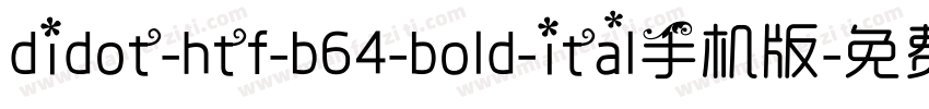 didot-htf-b64-bold-ital手机版字体转换