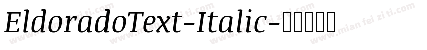 EldoradoText-Italic字体转换