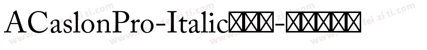 ACaslonPro-Italic转换器字体转换