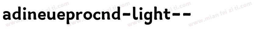 adineueprocnd-light-字体转换