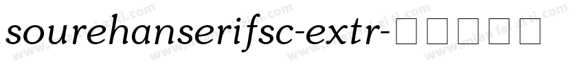 sourehanserifsc-extr字体转换