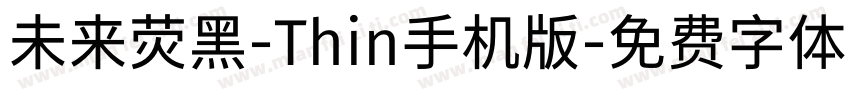 未来荧黑-Thin手机版字体转换