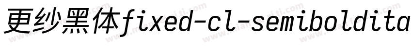 更纱黑体fixed-cl-semibolditalic生成器字体转换