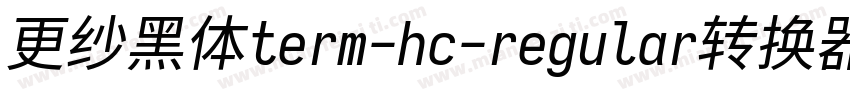 更纱黑体term-hc-regular转换器字体转换