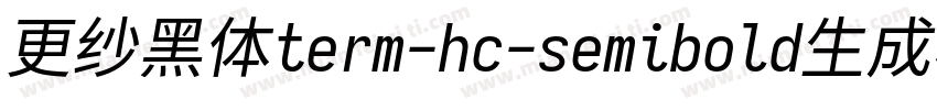 更纱黑体term-hc-semibold生成器字体转换