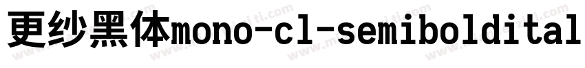 更纱黑体mono-cl-semibolditalic转换器字体转换