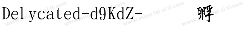 Delicated-d9KdZ字体转换