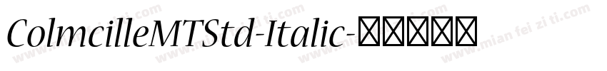 ColmcilleMTStd-Italic字体转换