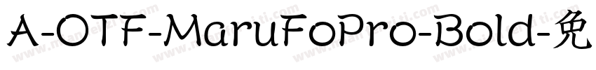 A-OTF-MaruFoPro-Bold字体转换