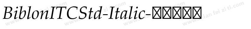 BiblonITCStd-Italic字体转换