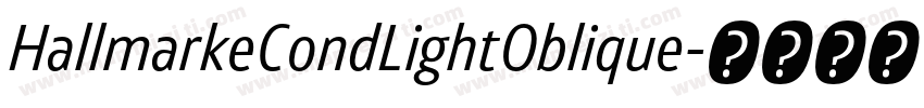 HallmarkeCondLightOblique字体转换