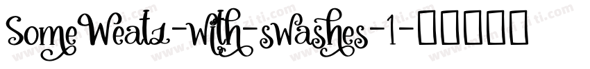 SomeWeatz-with-swashes-1字体转换