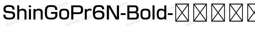 ShinGoPr6N-Bold字体转换