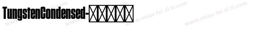 TungstenCondensed字体转换