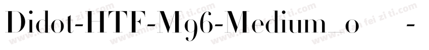 Didot-HTF-M96-Medium_0转换器字体转换