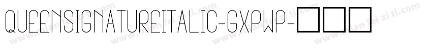 QueenSignatureItalic-gxpWP字体转换