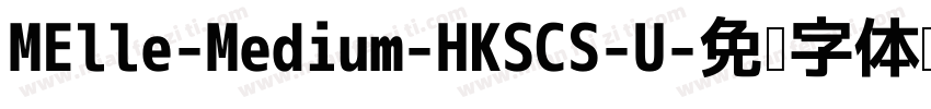 MElle-Medium-HKSCS-U字体转换