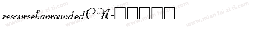 resoursehanroundedCN字体转换