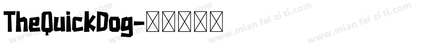 TheQuickDog字体转换 TheQuickDog字体转换