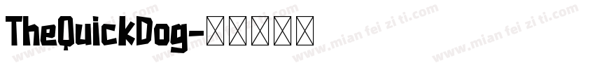 TheQuickDog字体转换 TheQuickDog字体转换