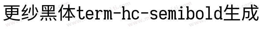 更纱黑体term-hc-semibold生成器字体转换