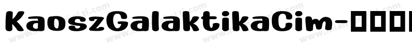 KaoszGalaktikaCim字体转换