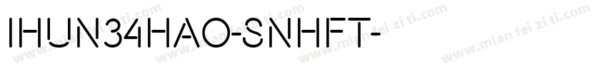 ihun34hao-SNHFT字体转换